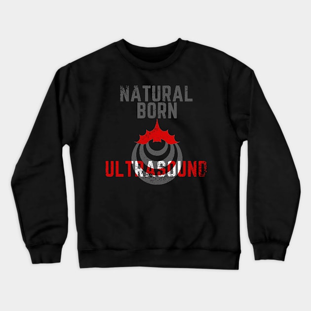 Natural born ultrasound, worn Crewneck Sweatshirt by GraphGeek